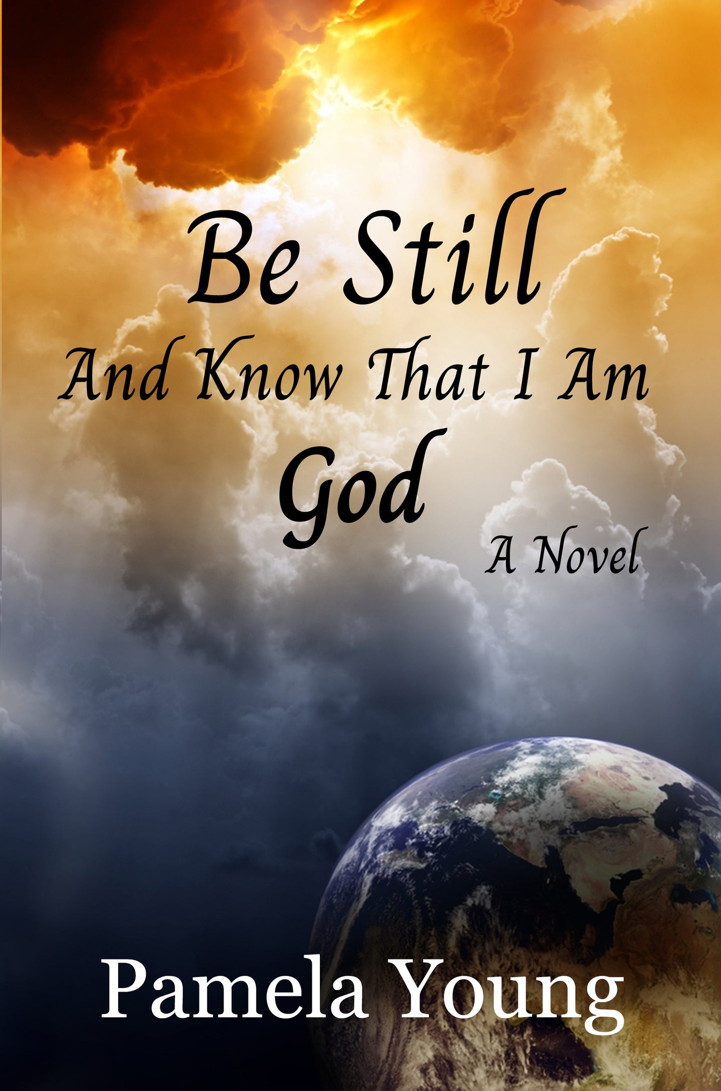 Be Still - And Know That I Am God